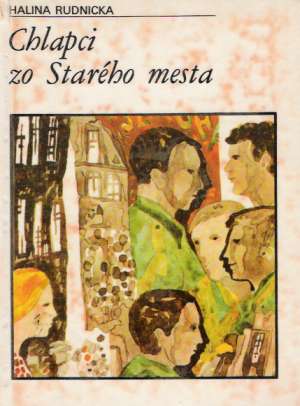 Chlapci zo Starého mesta - Rudnická Halina