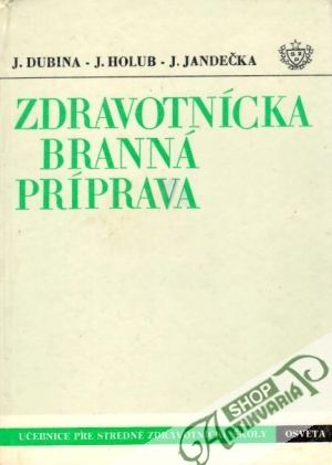 Zdravotnícka branná príprava - Dubina J., Holub J. a kol.
