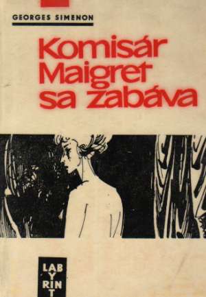 Komisár Maigret sa zabáva - Simenon Georges