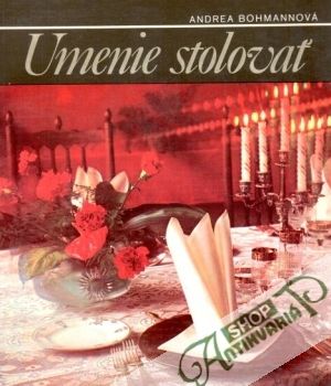Umenie stolovať - Bohmannová Andrea