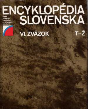 Encyklopédia Slovenska VI. zväzok T-Ž - Kolektív autorov