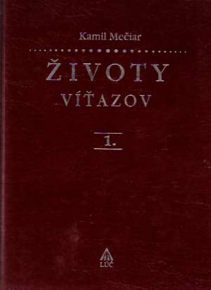 Životy víťazov (I. - IV.) - Mečiar Kamil