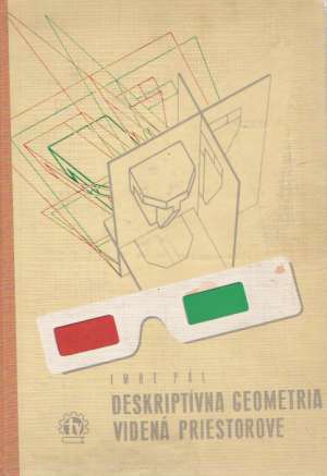Deskriptívna geometria videná priestorove - Pál Imre