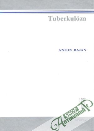 Tuberkulóza - Bajan Anton