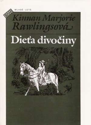 Dieťa divočiny - Rawlingsová Marjorie Kinnan