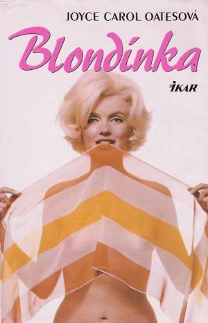 Blondínka - Oatesová Joyce Carol