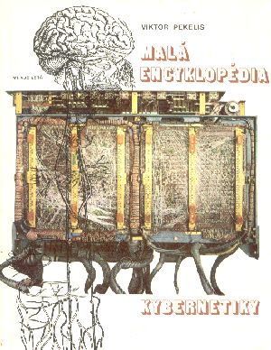 Malá encyklopédia kybernetiky - Pekelis Viktor