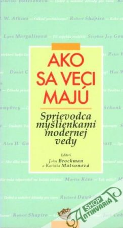 Ako sa veci majú (Sprievodca myšlienkami modernej vedy) - Brockman J., Matsonová K.