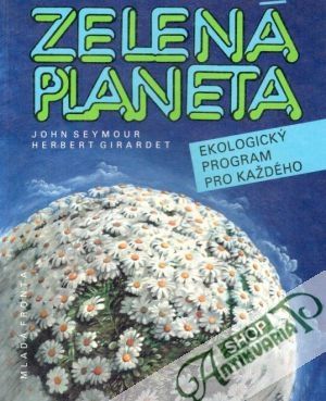 Zelená planeta - Seymour J., Girardet H.