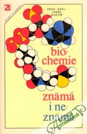 Biochemie známá i neznámá - Koštíř Josef