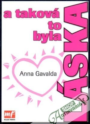 A taková to byla láska - Gavalda Anna