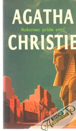 Nakoniec príde smrť - Christie Agatha