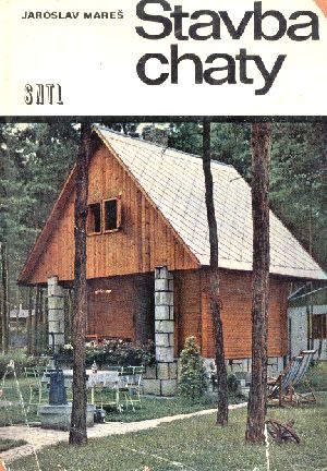 Stavba chaty - Mareš Jaroslav