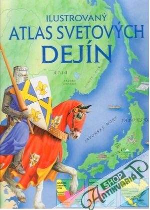 Ilustrovaný atlas svetových dejín - Milesová Lisa