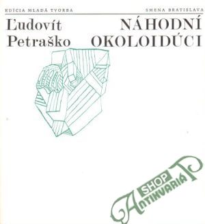 Náhodní okoloidúci - Petraško Ľudovít