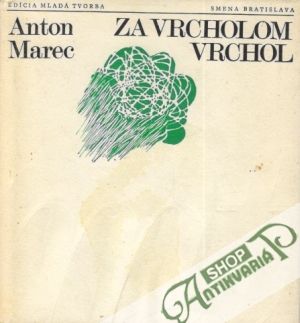Za vrcholom vrchol - Marec Anton