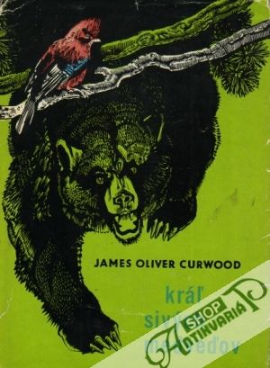 Kráľ sivých medveďov - Curwood Oliver James