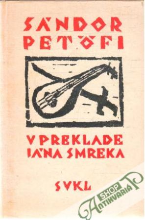 Básne (v preklade Jána Smreka) - Petofi Sándor