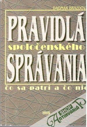 Pravidlá spoločenského správania - Čo sa patrí a čo nie - Brázdová Dagmar