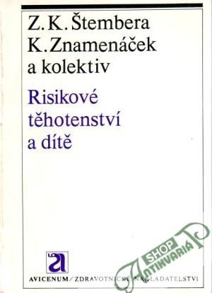 Risikové těhotenství a dítě - Štembera Z.K. a kolektív
