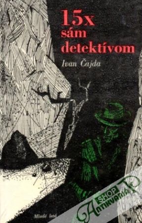 15x sám detektívom - Čajda Ivan