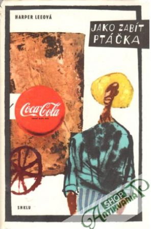 Jako zabít ptáčka - Leeová Harper