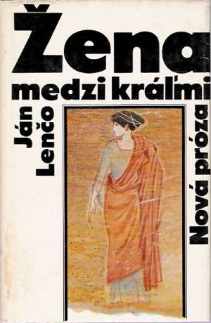 Žena medzi kráľmi - Lenčo Ján