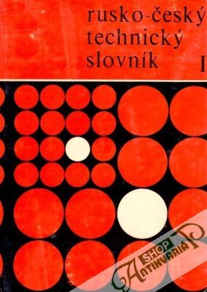 Rusko - český technický slovník (I. - II.) - Kloudová B. a kolektív