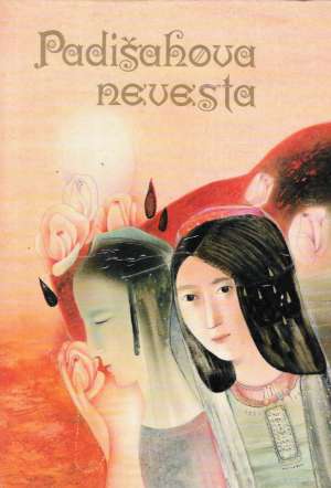 Padišahova nevesta - kolektív autorov