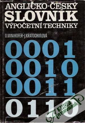Anglicko - český slovník výpočetní techniky - Minihofer Oldřich