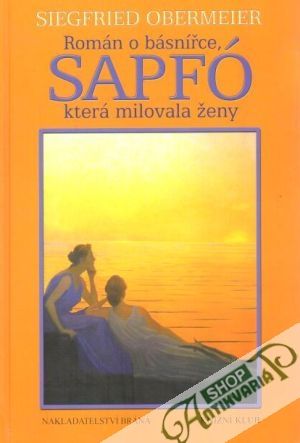 Sapfó: román o básnířce, která milovala ženy - Obermeier Siegfried