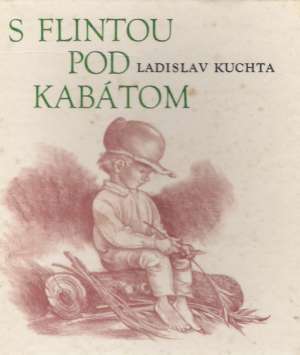 S flintou pod kabátom - Kuchta Ladislav