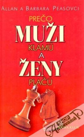 Prečo muži klamú a ženy plačú - Peasovci Allan a Barbara