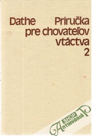 Príručka pre chovateľov vtáctva 2. - Exotické spevavce - Dathe Heinrich a kolektív