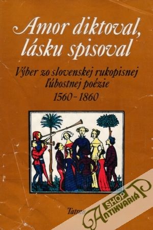 Amor diktoval, lásku spisoval - Kolektív autorov