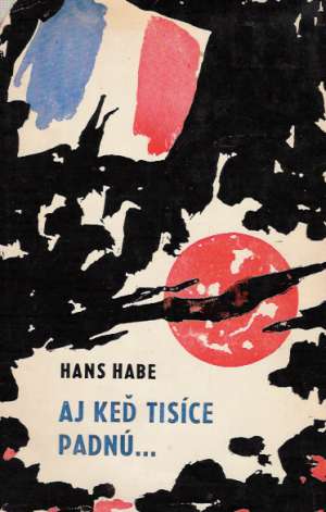 AK KEĎ TISÍCE PADNÚ... - Habe Hans