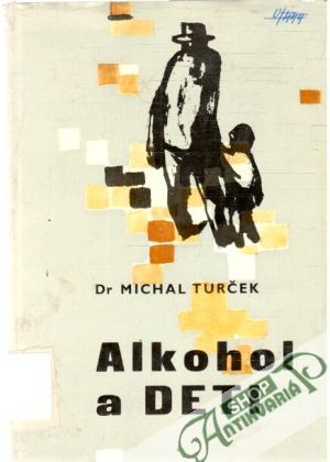 Alkohol a deti - Turček Michal a kol.