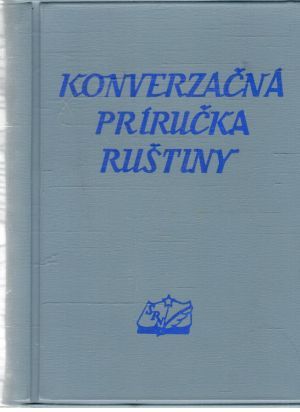 Konverzačná príručka ruštiny - Matulová L., Filkusová M. a kol