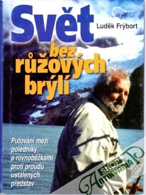 Svět bez růžových brýlí - Frýbort Luděk