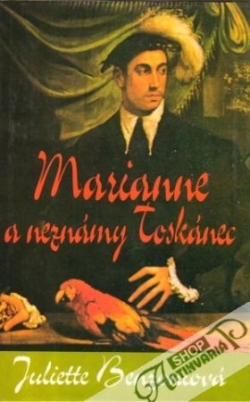 Marianne a neznámy Toskánec - Benzoniová Juliette