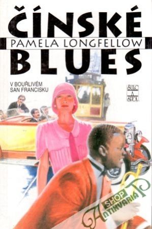 Čínské blues v bouřlivém San Franciscu - Longfellow Pamela