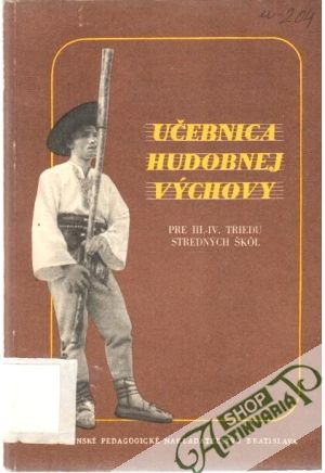 Učebnica hudobnej výchovy pre III-IV. triedu SŠ - kolektív autorov