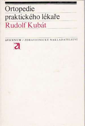 Ortopedie praktického lékaře - Kubát Rudolf