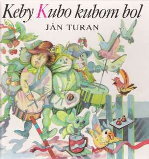 Keby Kubo kubom bol - Turan Ján