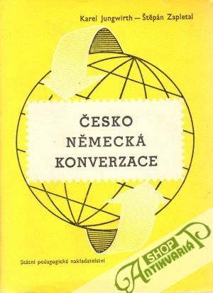 Česko - německá konverzace - Jungwirth K., Zapletal Š.