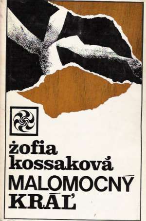Malomocný kráľ - Kossaková Žofia