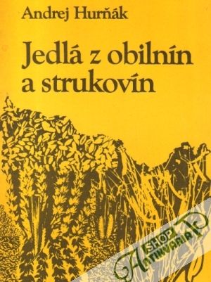 Jedlá z obilnín a strukovín - Hurňák Andrej