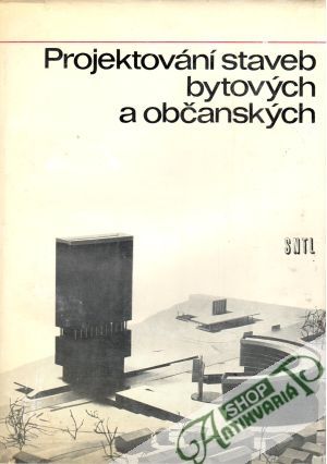 Projektování staveb bytových a občanských - Schránil Bedřich a kol.