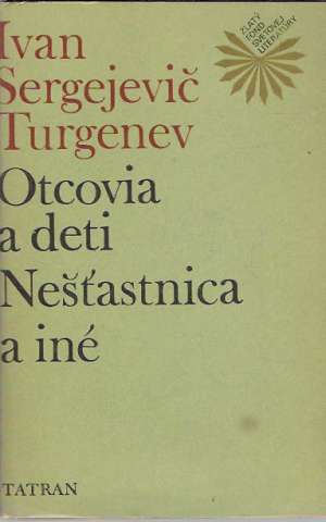 Otcovia a deti, Nešťastnica a iné - Turgenev Ivan Sergejevič