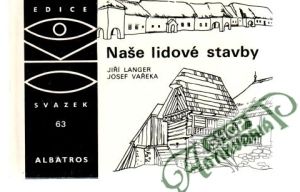 Naše lidové stavby - Langer J., Vařeka J.